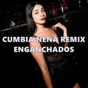 La Resaka, Mabel, Pibe Cantina(Cumbia Nena Enganchados) (Remix)