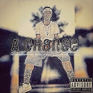 A Chance (Explicit)