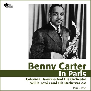 Benny Carter in Paris (Jazz En France 1937 - 1938)