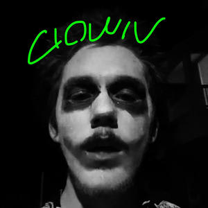 clown (feat. i wanna be mesmerizing to you) (Explicit)