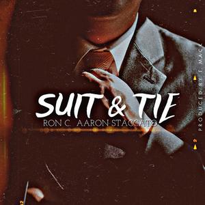 Suit and Tie (feat. Aaron Staccato) [Explicit]