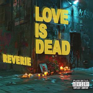 love is dead (Explicit)