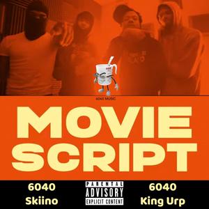 Movie Script (feat. 6040 King Urp) [Explicit]