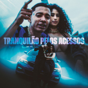 Tranquilão pelos Acessos (Explicit)