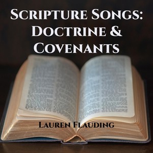 Scripture Songs: Doctrine & Covenants