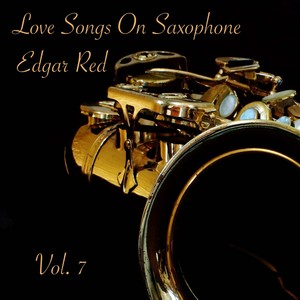 Love Songs On Saxophone Vol. 7