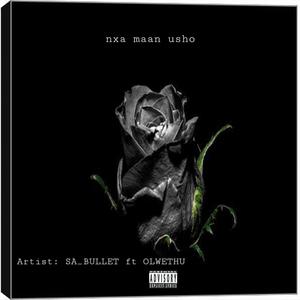Nxa maan usho(feat. OLWETHU)