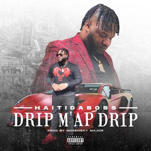 Drip M'ap Drip (Explicit)