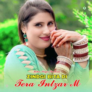 Zindgi Bita Di Tera Intzar M