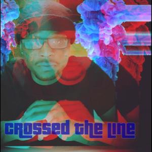 Crossed The Line (Explicit)