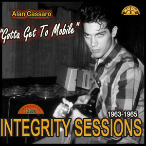 Gotta Get To Mobile: Integrity Sessions 1963-1965