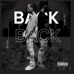 Back 2 Back (feat. Invaderr Jim) (Explicit)