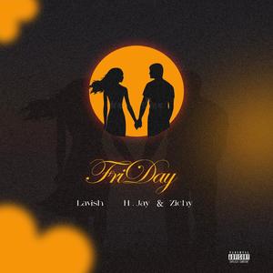 Lavish - Friday (feat. Jay & Zichy) (Remix|Explicit)