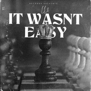 It Wasnt Easy (feat. Kyng Smith) [Explicit]