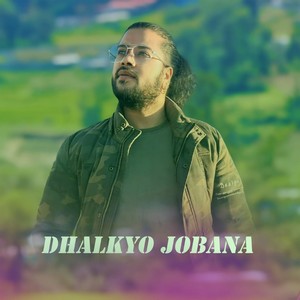 Dhalkyo Jobana