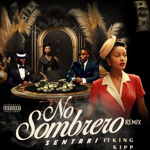 No Sombrero (Remix) [feat. King Kipp] [Explicit]