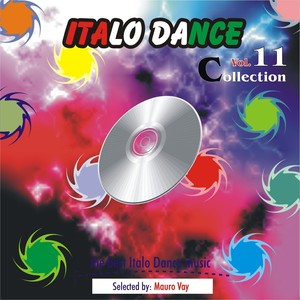 Italo Dance Collection, Vol. 11 (The Very Best of Italo Dance 2000 - 2010, Selected By Mauro Vay)