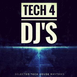 Tech 4 DJ's (Selected Tech House Rhythms)