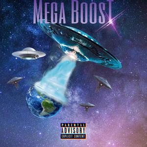 Mega Boost (feat. Mariux & Bleedem) [Explicit]