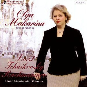 Olga Makarina Sings Liszt, Tchaikovsky, Rachmaninov