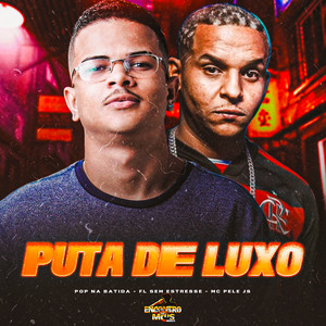 PUTA DE LUXO (Explicit)