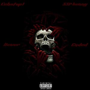 Never ended (feat. SSP benny) [Explicit]