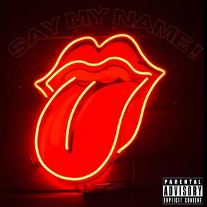Say My Name (feat. YoungSpazz) (Explicit)