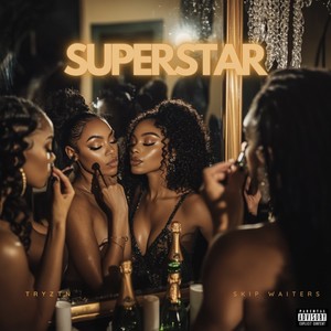 Superstar (feat. Skip Waiters) (Explicit)