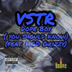 Dope Boy(you should know)[feat. HDG Grizzy] (Explicit)