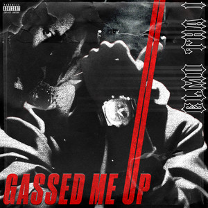 Gassed Me Up (Explicit)
