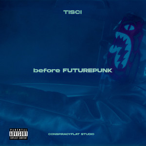 before FUTUREPUNK (Explicit)