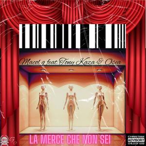 La merce che non sei (feat. Macol g & Osea)