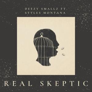 REAL SKEPTIC (feat. Styles Montana) (Explicit)