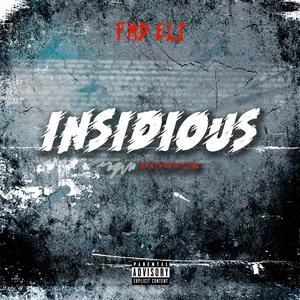 Insidious (feat. FMD ELI & Makinbeatz100) (Explicit)