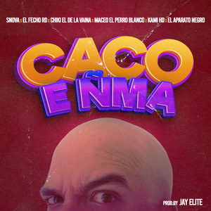 Caco E ñma (Explicit)