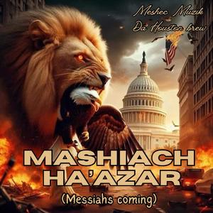 Mashiach Ha'Azar (feat. Da Houston Brew) [Messiah Coming]