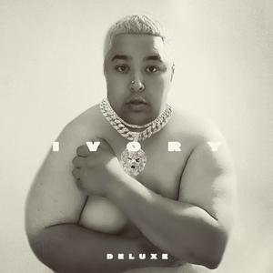 Ivory (Deluxe Edition) [Explicit]