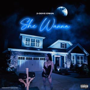 She Wanna (Explicit)