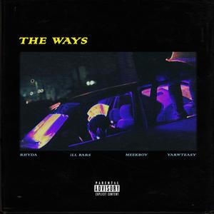 The Ways (feat. Meekboy & YarwTeasy) [Explicit]