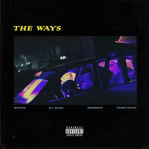 The Ways (feat. Meekboy & YarwTeasy) (Explicit)