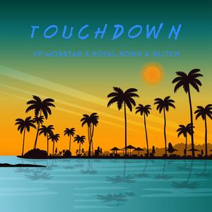 Touchdown (feat. Royal Ronn, Glitch & Legion Beats) [Explicit]