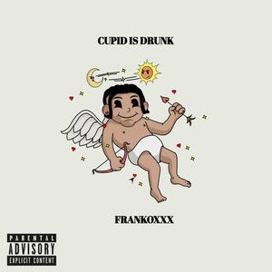 cupid is drunk (Explicit)