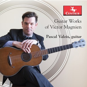 MAGNIEN, V.: Guitar Music (Valois)