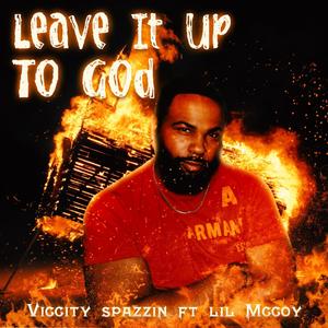 Leave It Up To God (feat. Lil Mccoy) [Explicit]