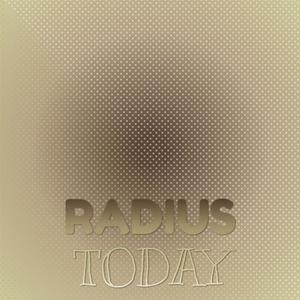 Radius Today