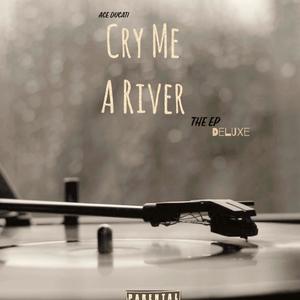 Cry Me A River The Deluxe EP (Explicit)