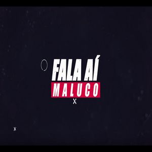 Fala aí Maluco (Explicit)