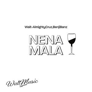 NENA MALA (feat. AlmightyCruz & BenjiBanz)