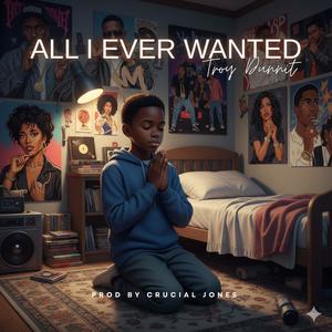All I Ever Wanted (Explicit)