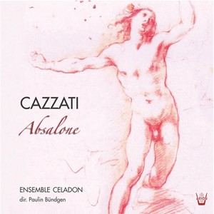 Cazzati : Absalone ed altre cantate...